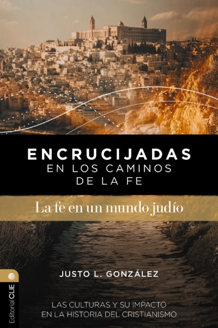 9791387625290, Encrucijadas En Los Caminos de la Fe: La Fe En Un Mundo Judio : Las Culturas Y Su Impacto En La Historia del Cristianismo