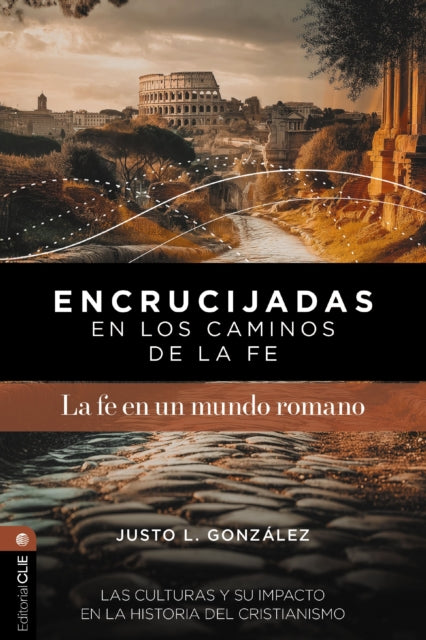 9791387625337, Encrucijadas En Los Caminos de la Fe: La Fe En Un Mundo Romano : Las Culturas Y Su Impacto En La Historia del Cristianismo
