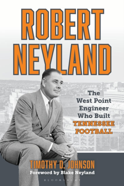 9798216201724, Robert Neyland : The West Point Engineer Who Built Tennessee Football