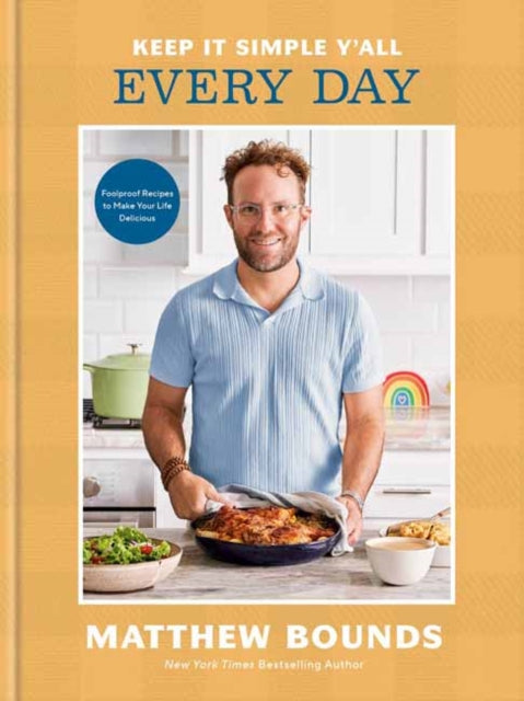 9798217034178, Keep It Simple Y'all: Every Day : Foolproof Recipes to Make Your Life Delicious: A Cookbook