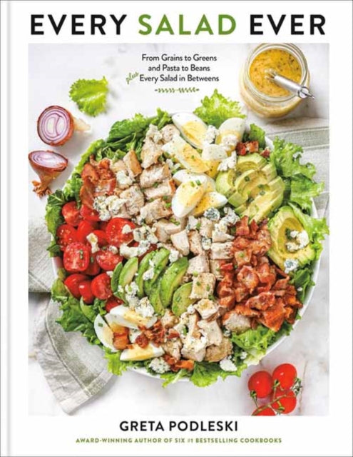 9798217036790, Every Salad Ever : From Grains to Greens and Pasta to Beans Plus Every Salad in Betweens