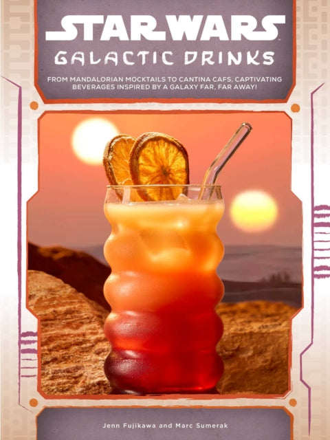 9798337402321, Star Wars: Galactic Drinks : From Mandalorian Mocktails to Cantina Cafs, Captivating Beverages Inspired by a Galaxy Far, Far Away!