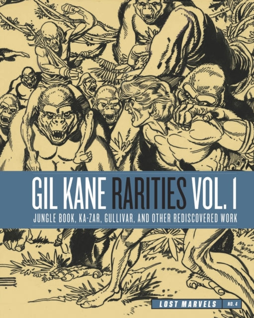 9798875002045, Lost Marvels No. 4 : Gil Kane Rarities Vol. 1: Jungle Book, Ka-Zar, Gullivar and Other Rediscovered Work