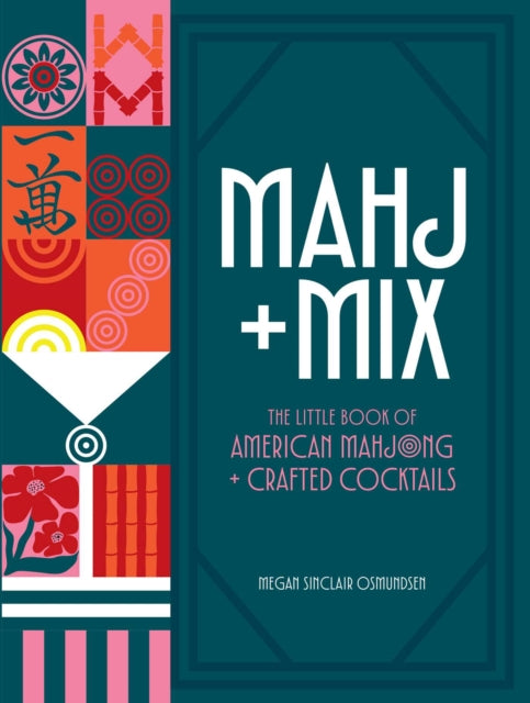 9798881608231, Mahj + Mix : The Little Book of American Mahjong + Crafted Cocktails