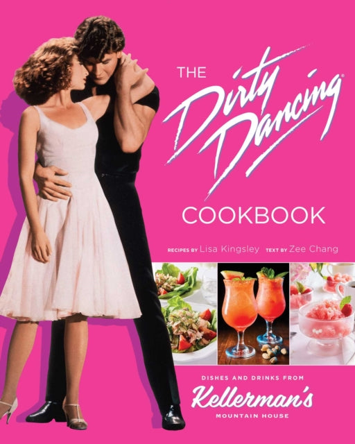 9798886636123, The Dirty Dancing Cookbook : Dishes and Drinks from Kellerman's Mountain House