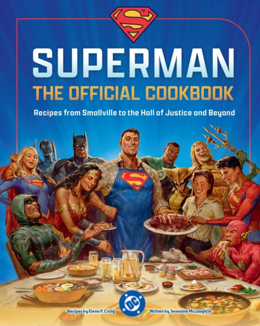 9798886638202, DC:�Superman: The Official Cookbook : Recipes from Smallville to the Hall of Justice and Beyond