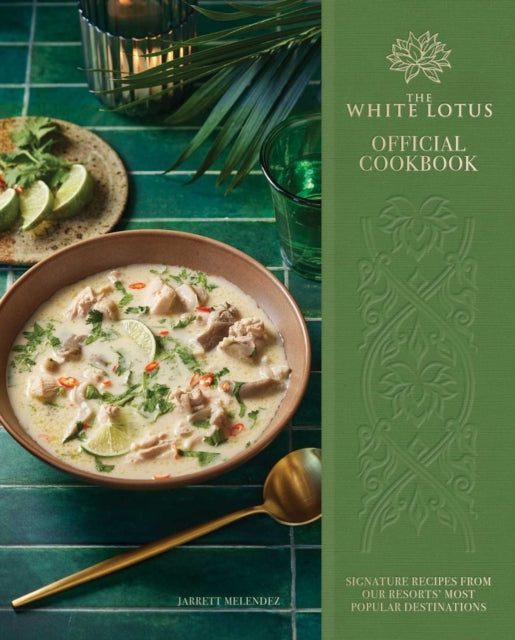 9798886638813, The White Lotus Official Cookbook : Signature Recipes from Our Resorts' Most Popular Destinations
