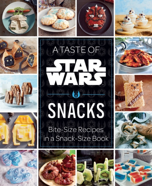 9798886638981-A Taste of Star Wars: Snacks : Bite-Size Recipes in a Snack-Size Book