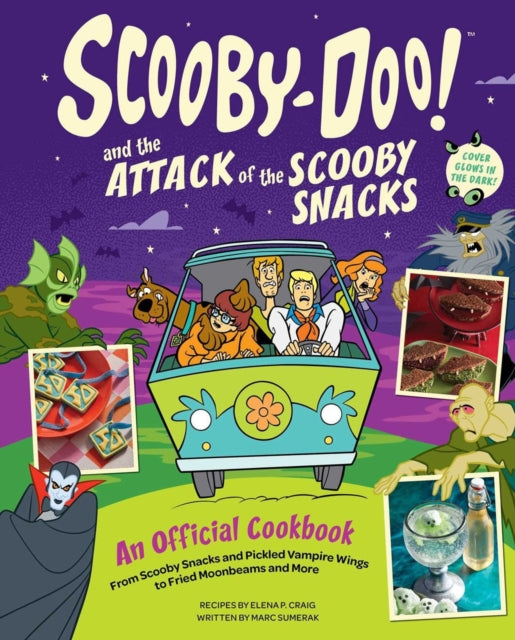 9798886639285, Scooby-Doo! and the Attack of the Scooby Snacks [An Official Cookbook] : From Scooby Snacks and Pickled Vampire Wings to Fried Moonbeams and More