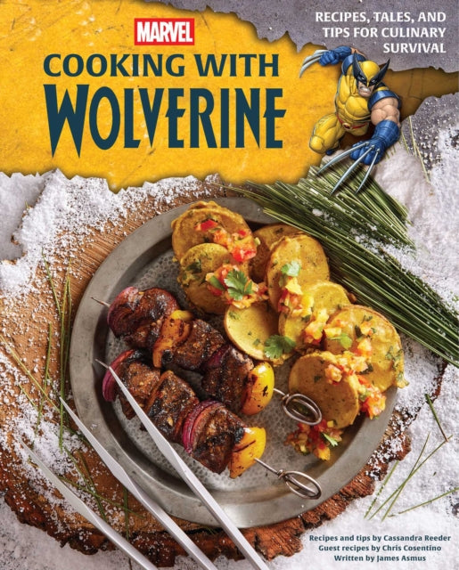 9798886639575, Marvel: Cooking with Wolverine : Recipes, Tales, and Tips for Culinary Survival