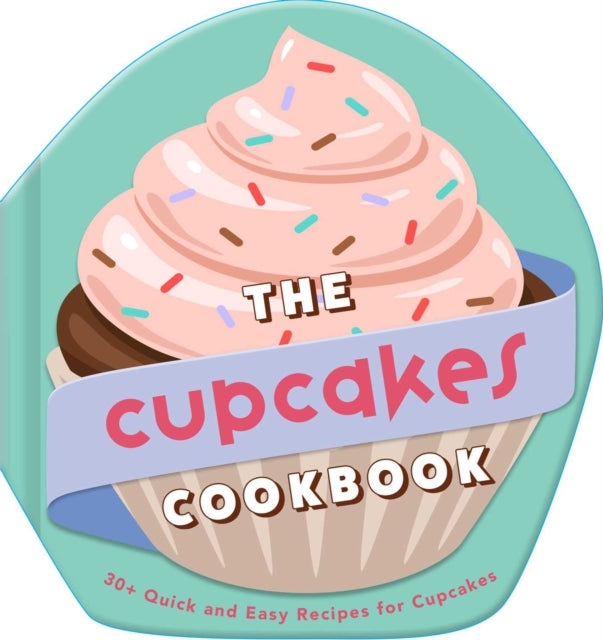 9798886742442, The Cupcakes Cookbook : 30+ Quick and Easy Recipes for Cupcakes