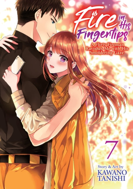 9798888436356-Fire in His Fingertips: A Flirty Fireman Ravishes Me with His Smoldering Gaze Vol. 7