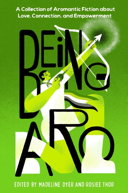 9798890034427, Being Aro : A Collection of Aromantic Fiction about Love, Connection, and Empowerment
