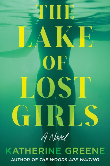 9798892423724, The Lake of Lost Girls : A Novel