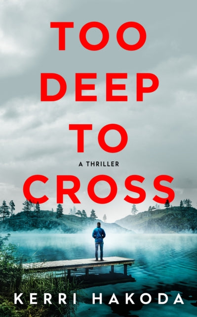 9798892424349, Too Deep to Cross : A Thriller