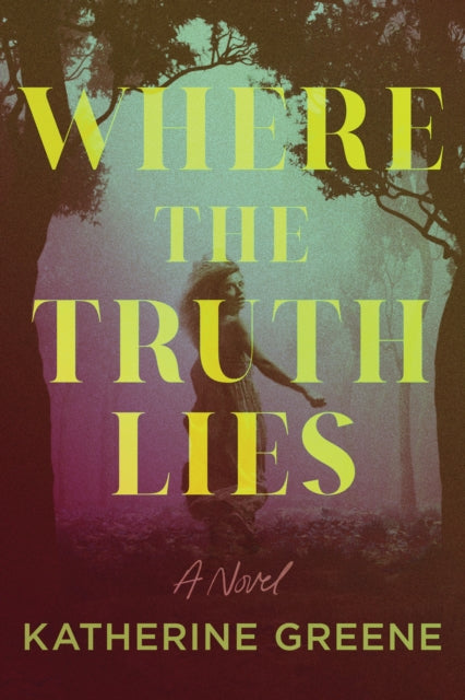 9798892424875, Where the Truth Lies : A Novel