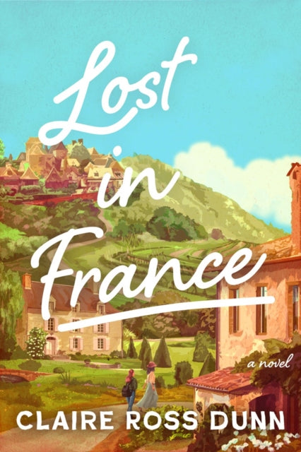 9798892425902, Lost in France : A Novel