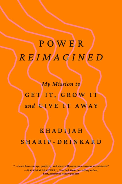 9798892791045, Power Reimagined : My Mission to Get It, Grow It, and Give It Away