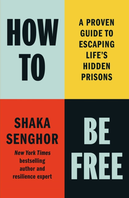 9798893310511, How to Be Free : A Proven Guide to Escaping Life's Hidden Prisons
