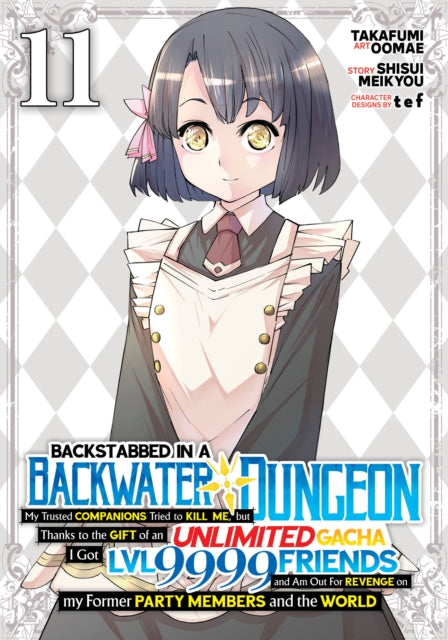9798893736007, Backstabbed in a Backwater Dungeon: My Party Tried to Kill Me, But Thanks to an Infinite Gacha I Got LVL 9999 Friends and Am Out For Revenge (Manga) Vol. 11