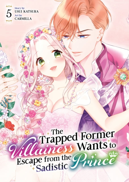 9798893737776, The Trapped Former Villainess Wants to Escape from the Sadistic Prince Vol. 5