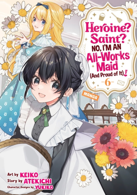 9798893739398, Heroine? Saint? No, I'm an All-Works Maid (And Proud of It)! (Manga) Vol. 6