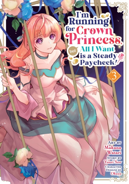 9798893739794, I'm Running for Crown Princess, but All I Want is a Steady Paycheck! (Manga) Vol. 3