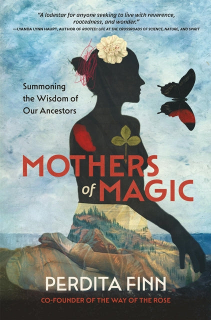9798894140650, Mothers of Magic : Summoning the Wisdom of Our Ancestors