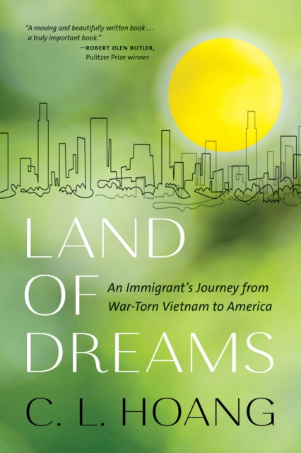 9798895270936, Land of Dreams : An Immigrant's Journey from War-Torn Vietnam to America