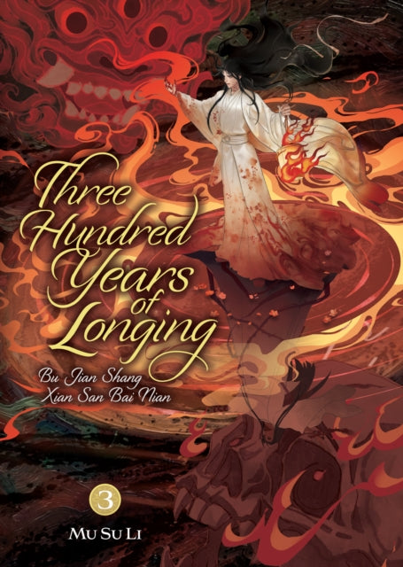 9798895611272, Three Hundred Years of Longing: Bu Jian Shang Xian San Bai Nian (Novel) Vol. 3