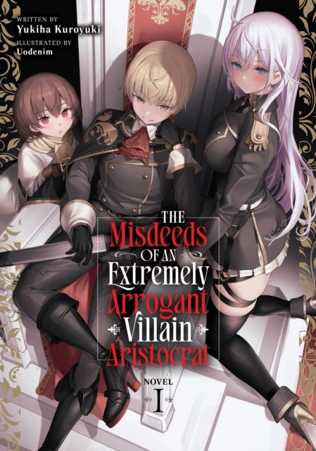 9798895613122, The Misdeeds of an Extremely Arrogant Villain Aristocrat (Light Novel) Vol. 1