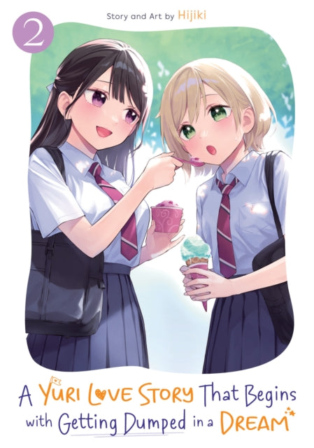 9798895615362, A Yuri Love Story That Begins with Getting Dumped in a Dream Vol. 2