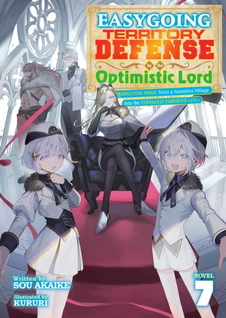 9798895617786, Easygoing Territory Defense by the Optimistic Lord: Production Magic Turns a Nameless Village into the Strongest Fortified City (Light Novel) Vol. 7