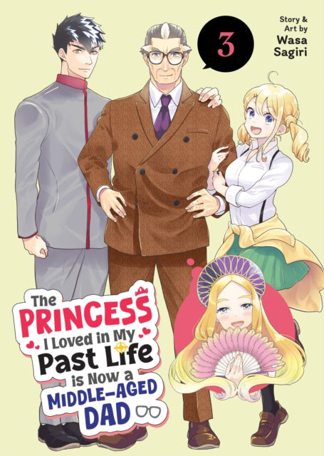 9798895619971, The Princess I Loved in My Past Life is Now a Middle-Aged Dad Vol. 3