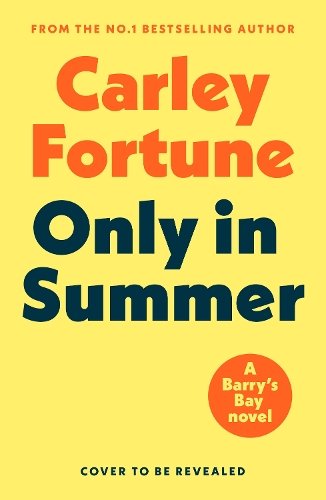 Pre-Order: "Only in Summer" by Carley Fortune